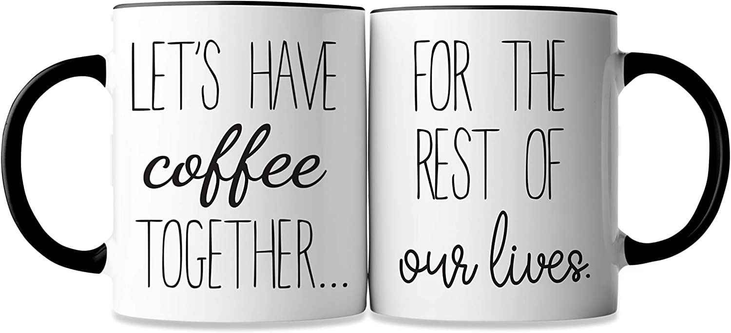  Lets Have Coffee Together For The Rest of Our Lives Coffee Mug 