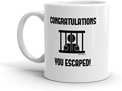 Congratulations you escaped mug