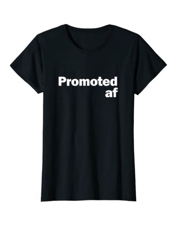 Promoted Af Shirt