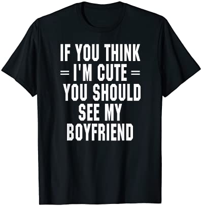 My Boyfriend T-Shirt