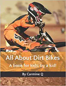 All About Dirt Bikes: A book for kids, by a kid! Gifts For Motorcycle Riders 