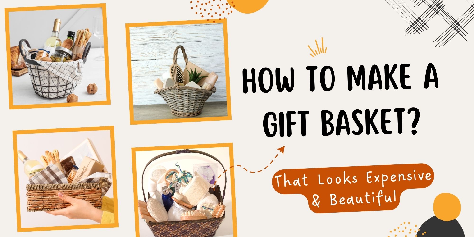 How to Make a Gift Basket that Looks Beautiful & Expensive?