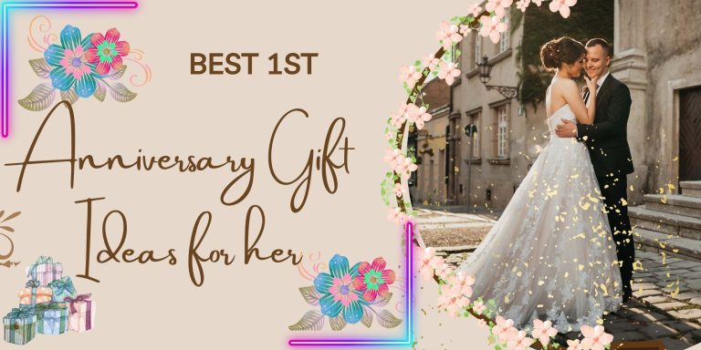 10 Best 1st Anniversary Gift Ideas For Her