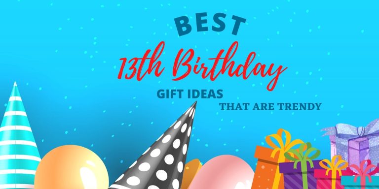 35 Epic 13th Birthday Gifts That Will Wow Them 2023