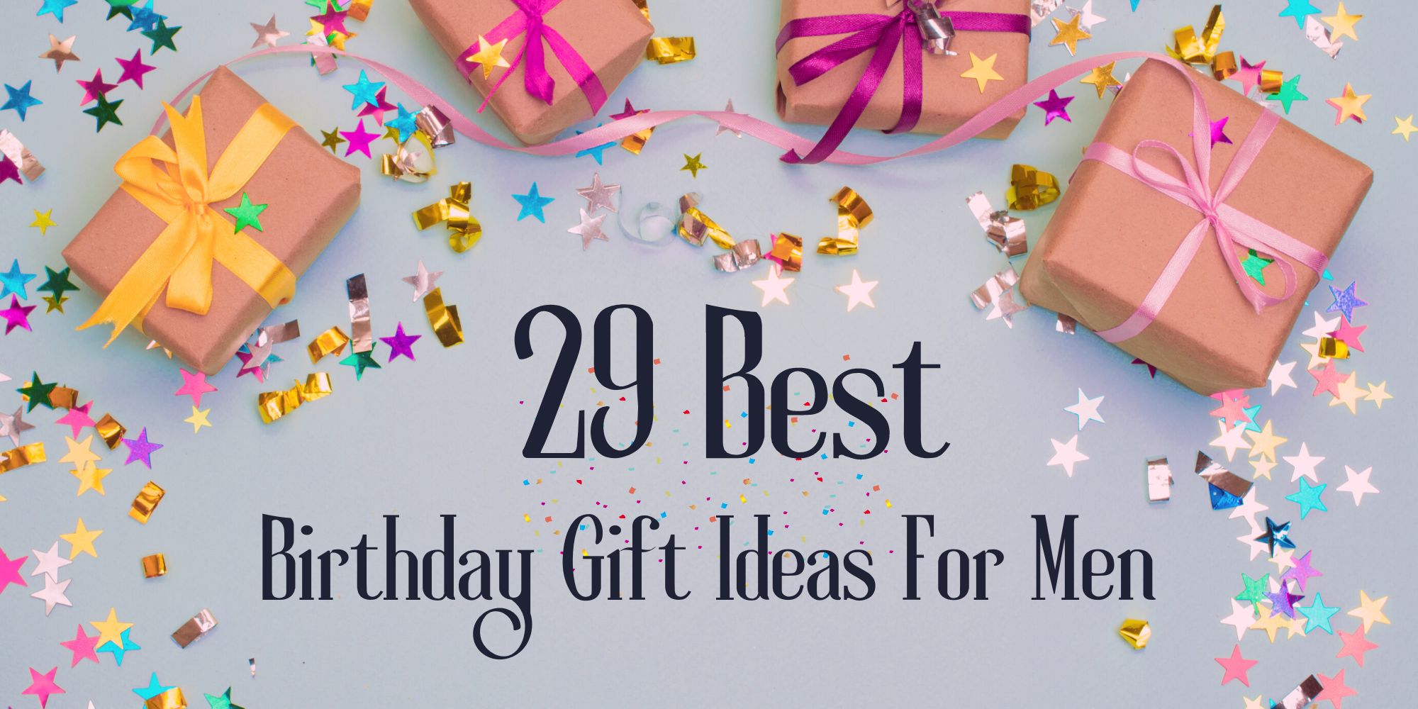 Best birthday gift ideas for men