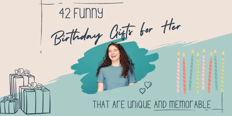 42 Funny Birthday Gifts For Her That are Unique and Memorable