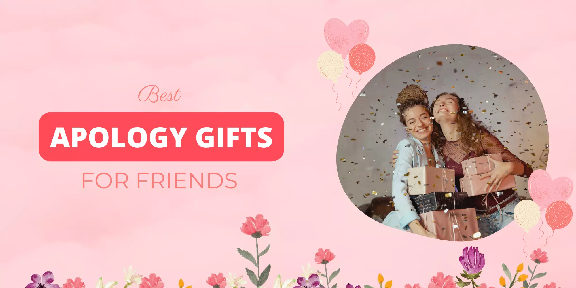 Apology Gift Ideas for Friends