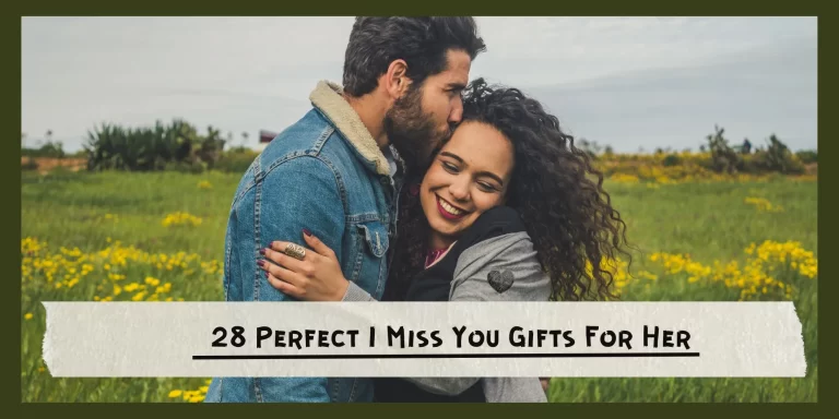 28 Thoughtful I Miss You Gifts For Her 2023
