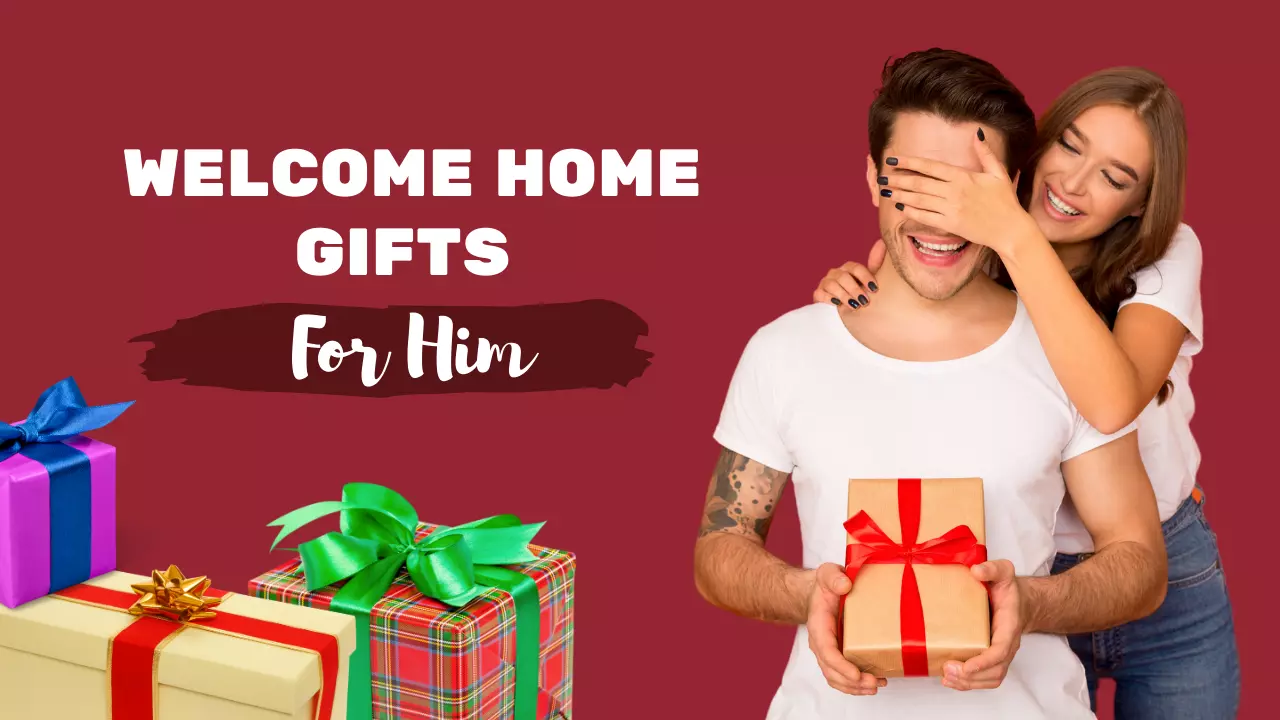 Welcome Home Gifts for Him