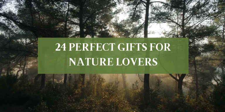 24 Best Gifts For Nature Lovers 2023
