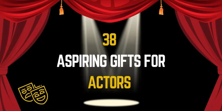 38 Aspiring Gifts for Actors