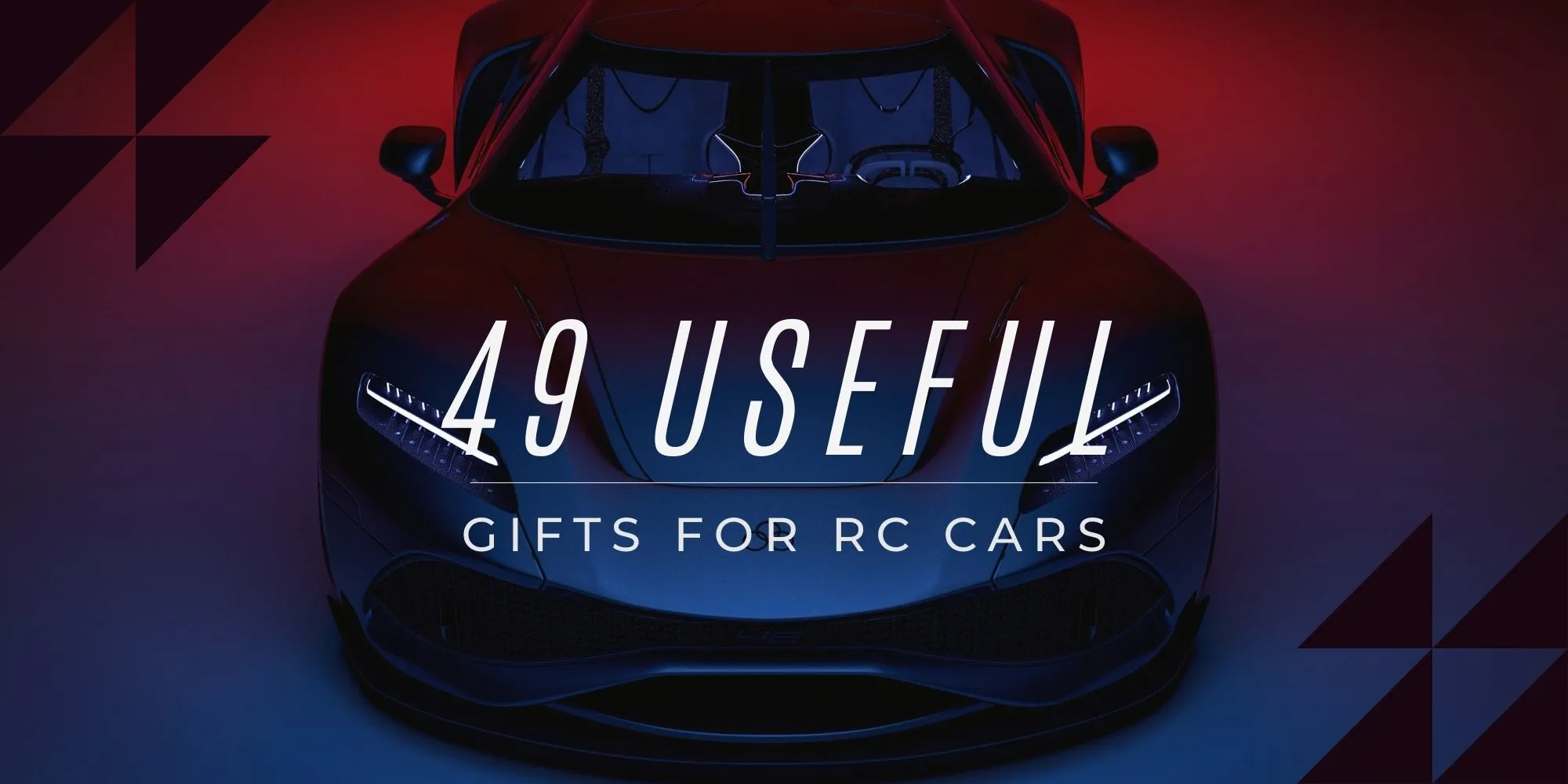 49 Useful Gifts for RC Cars